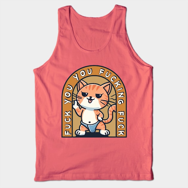 Fuck You You Fucking Fuck / Vintage Funny Cat Tank Top by Trendsdk